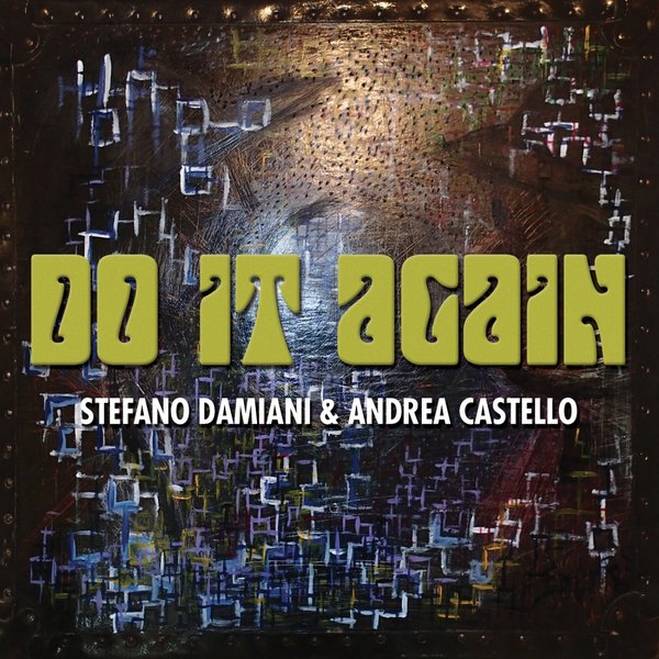 STEFANO DAMIANI & ANDREA CASTELLO - DO IT AGAIN 