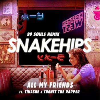 Snakehips feat. Tinashe & Chance The Rapper - All My Friends (99 Souls Remix)