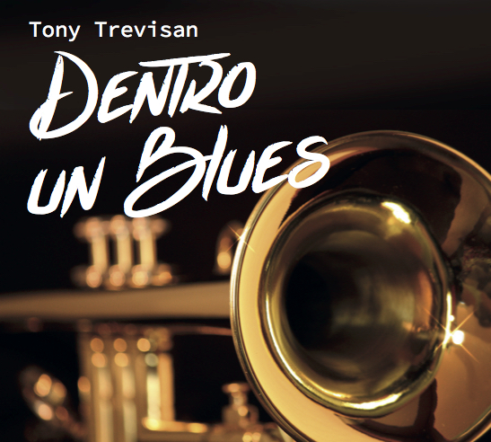 Tony Trevisan - Dentro Un Blues